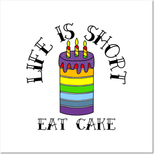 Birthday Cake Life Is Short Eat Cake - Funny Food Quotes Posters and Art